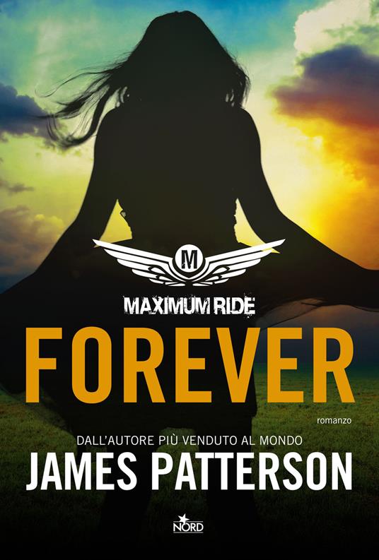 Forever. Maximum Ride - James Patterson - copertina