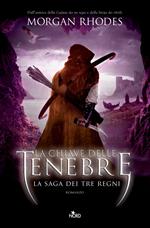 La chiave delle tenebre. La saga dei tre regni