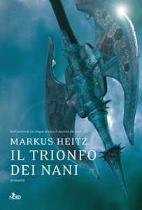 Libro Il trionfo dei nani Markus Heitz