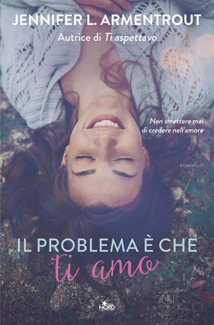 Il problema è che ti amo - Jennifer L. Armentrout,Ilaria Katerinov - ebook