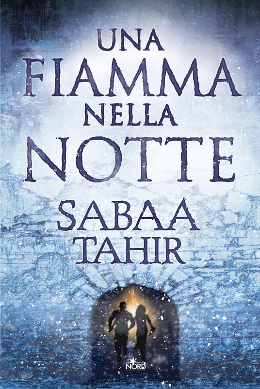 Una fiamma nella notte - Sabaa Tahir - copertina