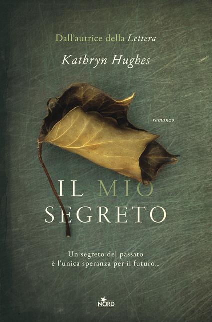 Il mio segreto - Kathryn Hughes,Nicoletta Spagnol - ebook