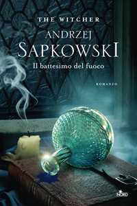 Libro Il battesimo del fuoco. The Witcher. Vol. 5 Andrzej Sapkowski