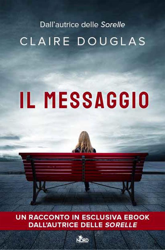 Il messaggio - Claire Douglas,Giorgia Di Tolle - ebook