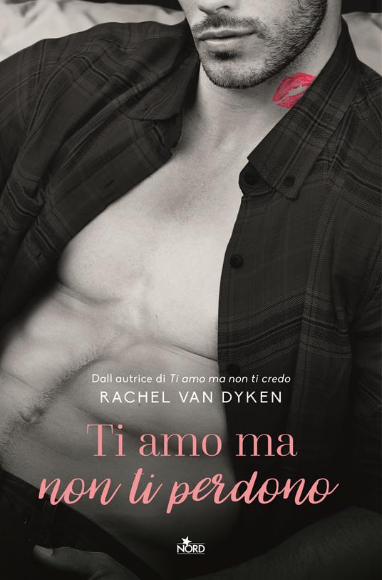 Ti amo ma non ti perdono - Rachel Van Dyken,Veronica Sibilla Ghiorzi - ebook