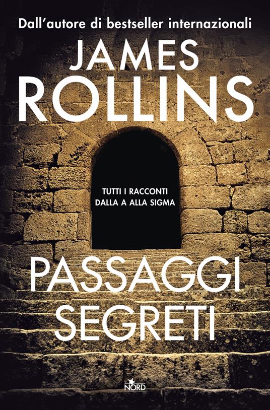 Passaggi segreti. Tutti i racconti dalla A alla Sigma - James Rollins - copertina