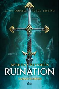 Libro Ruination. Un romanzo di League of Legends Anthony Reynolds