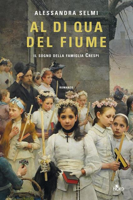 Al di qua del fiume. Il sogno della famiglia Crespi - Alessandra Selmi - ebook