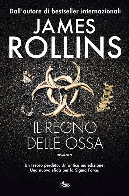 Il regno delle ossa - James Rollins,Paolo Falcone - ebook