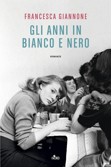 Gli anni in bianco e nero - Francesca Giannone - copertina