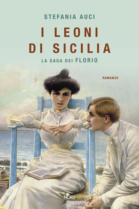 La saga dei Florio: L'inverno dei Leoni-I Leoni di Sicilia - Stefania Auci - 2