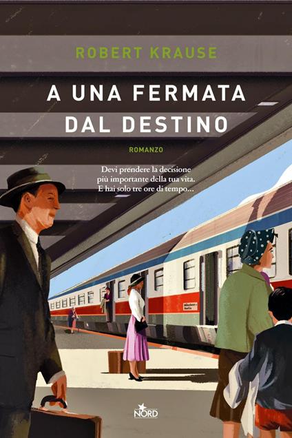 A una fermata dal destino - Robert Krause,Roberta Zuppet - ebook