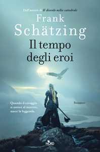 Libro Il tempo degli eroi Frank Schätzing