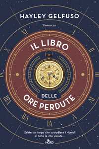 Libro Il libro delle ore perdute Hayley Gelfuso