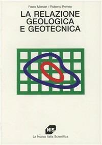 La relazione geologica e geotecnica - Paolo Marsan,Roberto Romeo - copertina