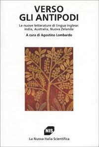 Verso gli antipodi. Le nuove letterature di lingua inglese: India, Australia, Nuova Zelanda - copertina