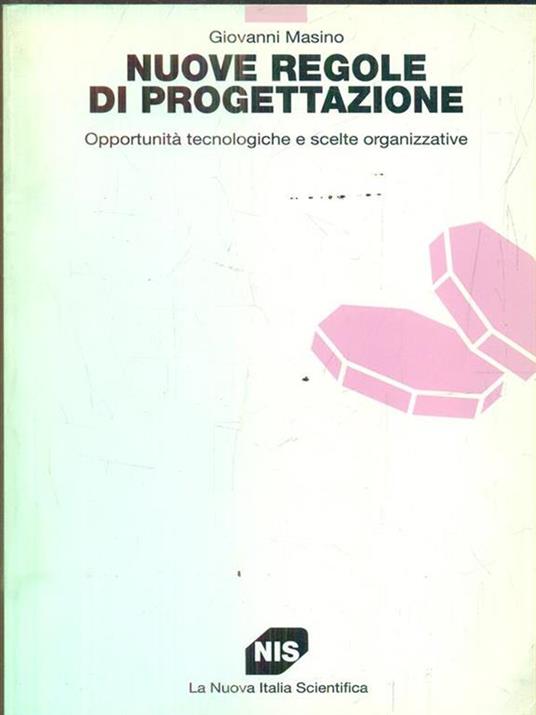 Nuove regole di progettazione. Opportunità tecnologiche e scelte organizzative -  Giovanni Masino - copertina