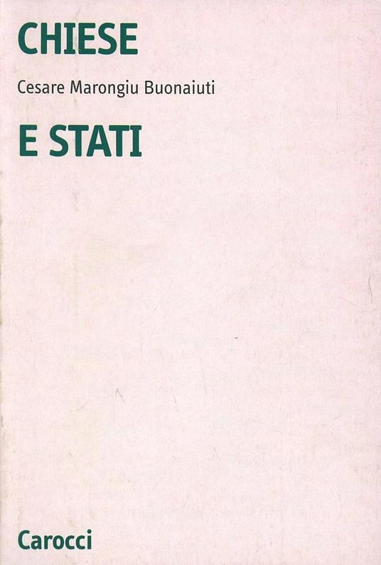 Chiese e Stati. Dall'età dell'illuminismo alla prima guerra mondiale - Cesare Marongiu Buonaiuti - copertina