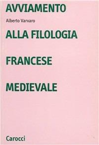 Avviamento alla filologia francese medievale - Alberto Varvaro - copertina