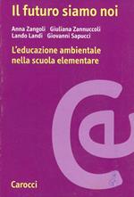 Il futuro siamo noi. L'educazione ambientale nella scuola elementare