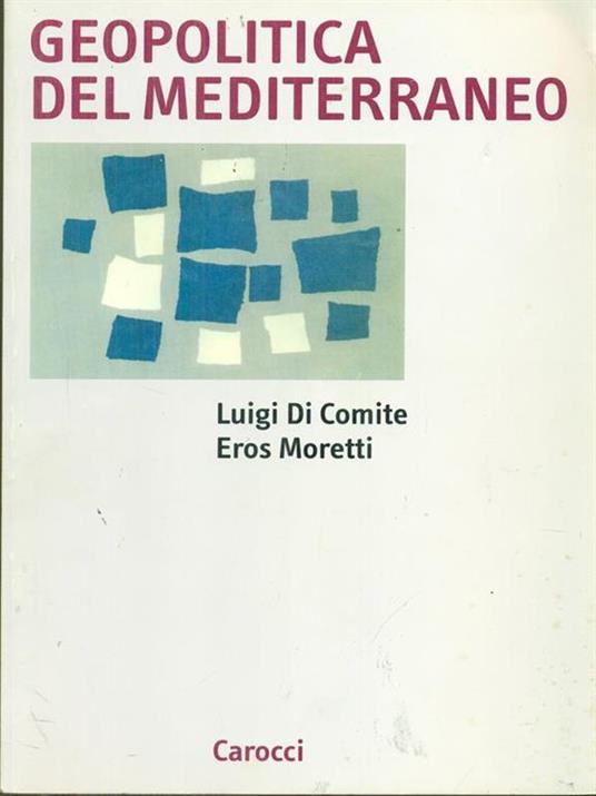 Geopolitica del Mediterraneo -  Luigi Di Comite, Eros Moretti - copertina
