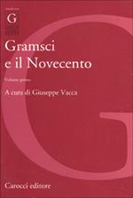 Gramsci e il Novecento. Vol. 1