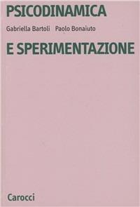 Psicodinamica e sperimentazione - Gabriella Bartoli,Paolo Bonaiuto - copertina