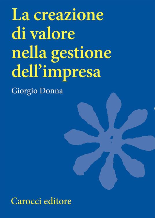 La creazione di valore nella gestione dell'impresa - Giorgio Donna - copertina