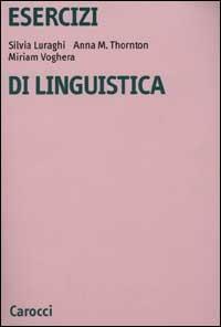 Esercizi di linguistica - Silvia Luraghi,Anna Maria Thornton,Miriam Voghera - copertina