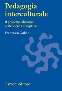 Pedagogia interculturale. Il progetto educativo nelle società complesse