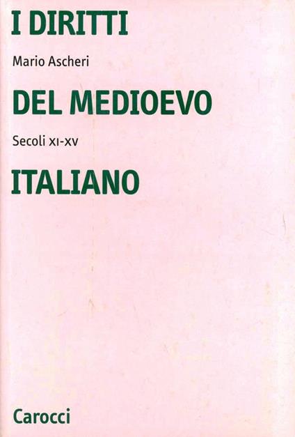 I diritti del Medioevo italiano (secoli XI-XV) - Mario Ascheri - copertina
