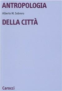 Antropologia della città - Alberto M. Sobrero - copertina