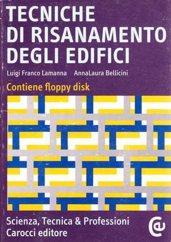 Tecniche di risanamento degli edifici - Luigi F. Lamanna,Anna L. Bellicini - copertina