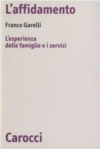 L' affidamento. L'esperienza delle famiglie e i servizi -  Franco Garelli - copertina