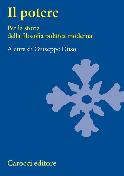 Il potere. Per la storia della filosofia politica moderna - Giuseppe Duso - copertina