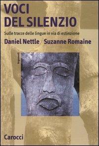 Voci del silenzio. Sulle tracce delle lingue in via di estinzione - Daniel Nettle,Suzanne Romaine - copertina