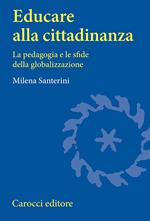 Educare alla cittadinanza. La pedagogia e le sfide della globalizzazione