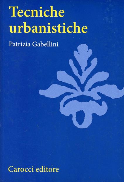 Tecniche urbanistiche - Patrizia Gabellini - copertina