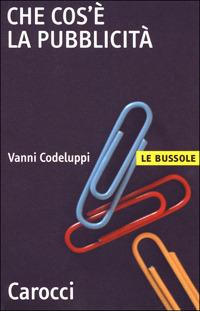 Che cos'è la pubblicità - Vanni Codeluppi - copertina