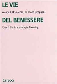 Le vie del benessere. Eventi di vita e strategie di coping - copertina