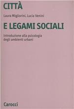 Città e legami sociali. Introduzione alla psicologia degli ambienti urbani