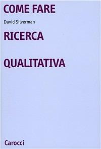 Come fare ricerca qualitativa - David Silverman - copertina
