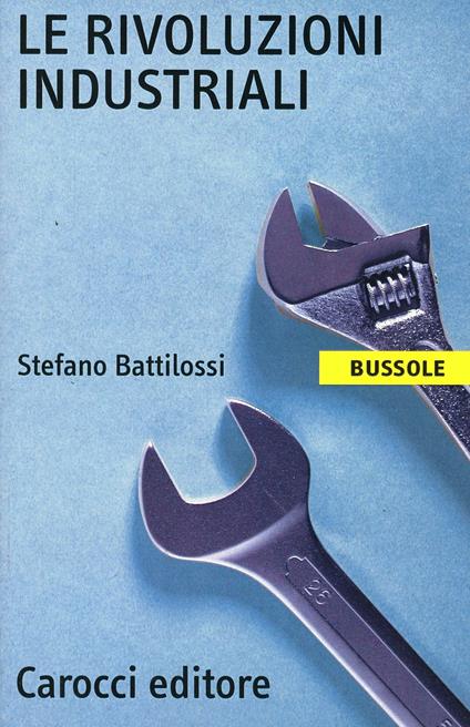 Le rivoluzioni industriali - Stefano Battilossi - copertina