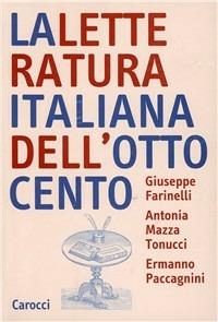 La letteratura italiana dell'Ottocento - Giuseppe Farinelli,Antonia Mazza,Ermanno Paccagnini - copertina