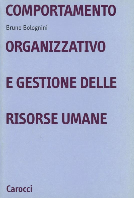 Comportamento organizzativo e gestione delle risorse umane -  Bruno Bolognini - copertina
