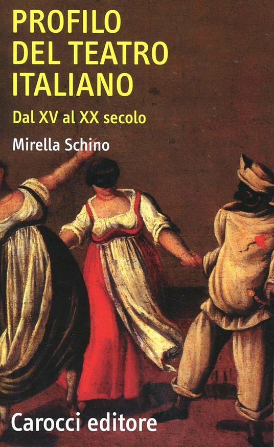 Profilo del teatro italiano dal XV al XX secolo - Mirella Schino - copertina