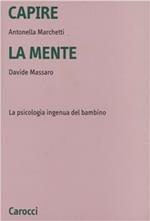 Capire la mente. La psicologia ingenua del bambino