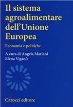 Il sistema agroalimentare dell'Unione Europea. Economia e politiche