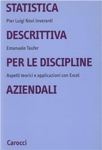 Statistica descrittiva per le discipline aziendali. Aspetti teorici e applicazioni con Excel - P. Luigi Novi Inverardi,Emanuele Taufer - copertina