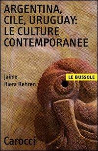 Argentina, Cile, Uruguay: le culture contemporanee -  Jaime Riera Rehren - copertina